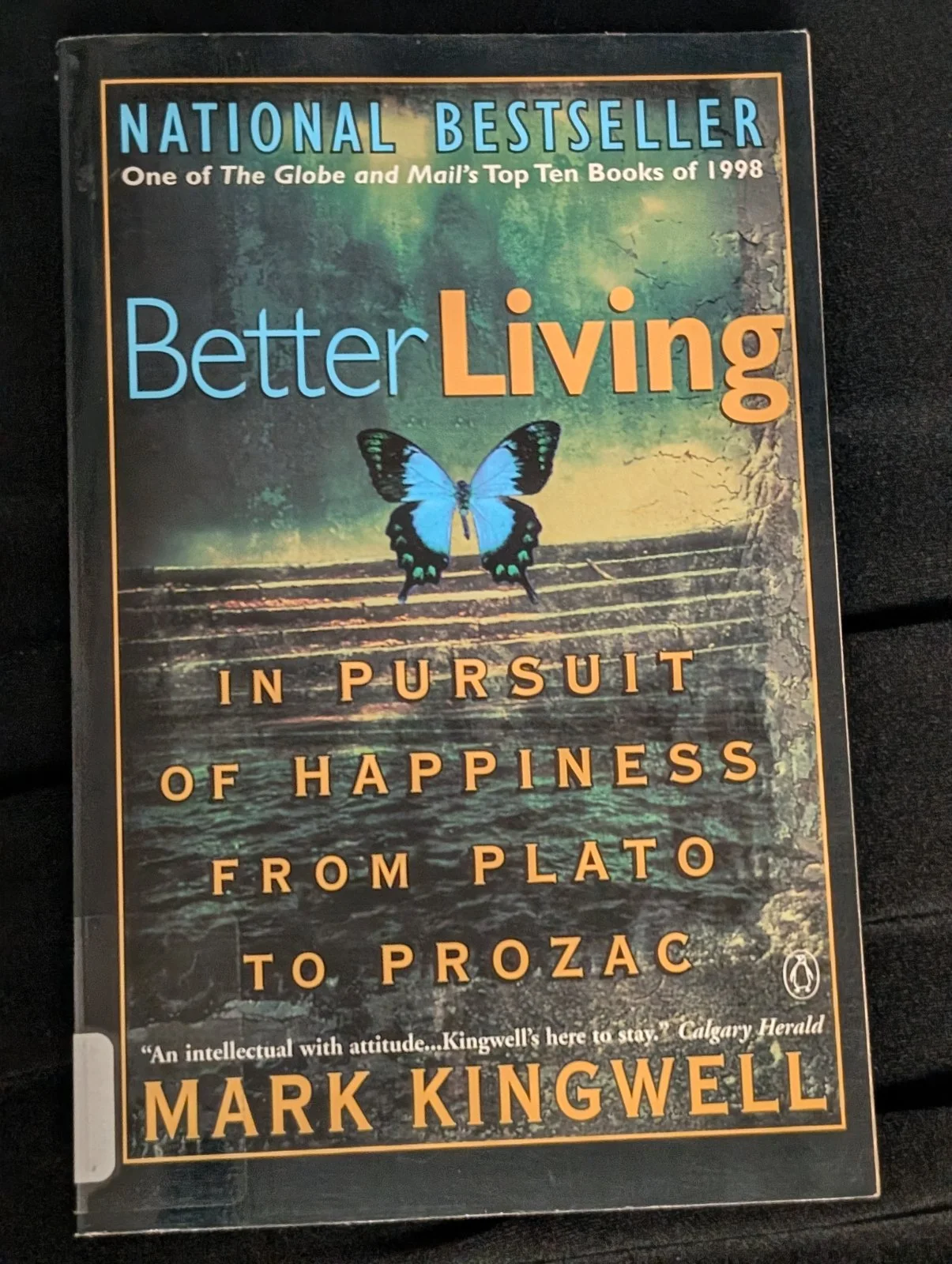 Better Living: In Pursuit of Happiness from Plato to Prozac
